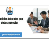 Beneficios laborales que debes negociar