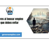 Errores al buscar empleo que debes evitar