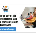 Cambiar de Carrera sin Empezar de Cero: La Guía Definitiva para Reinventarte Profesional
