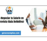 Cómo Negociar tu Salario en la Entrevista (Guía Definitiva)