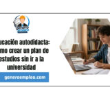 Educación autodidacta: Cómo crear un plan de estudios sin ir a la universidad