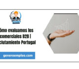 Cómo evaluamos los comerciales B2B | Reclutamiento Portugal