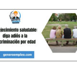 Envejecimiento saludable: diga adiós a la discriminación por edad