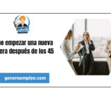 Cómo empezar una nueva carrera después de los 45
