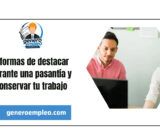 9 formas de destacar durante una pasantía y conservar tu trabajo