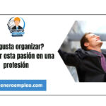 ¿Te gusta organizar? Convertir esta pasión en una profesión
