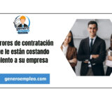 5 errores de contratación que le están costando talento a su empresa