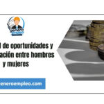 igualdad de oportunidades y remuneración entre hombres y mujeres