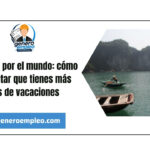 Viajando por el mundo: cómo aparentar que tienes más días de vacaciones