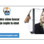 Descubre cómo buscar trabajo según tu edad