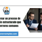 Cómo crear un proceso de selección estructurado que evite errores comunes