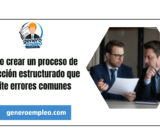Cómo crear un proceso de selección estructurado que evite errores comunes