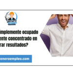 ¿Estás simplemente ocupado o realmente concentrado en lograr resultados?
