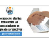 Incorporación efectiva: transformar las contrataciones en empleados productivos