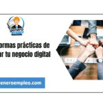 Cinco formas prácticas de impulsar tu negocio digital