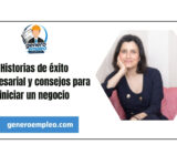 Historias de éxito empresarial y consejos para iniciar un negocio