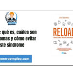 Burnout: qué es, cuáles son los síntomas y cómo evitar este síndrome