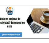 ¿Quieres mejorar tu productividad? Entonces lee esto