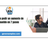 Cómo pedir un aumento de sueldo en 7 pasos