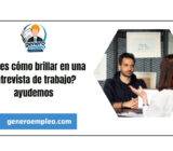 ¿Sabes cómo brillar en una entrevista de trabajo? ayudemos