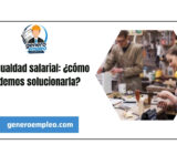 Desigualdad salarial: ¿cómo podemos solucionarla?